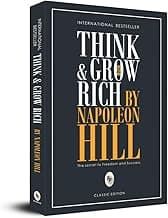 Think and Grow Rich by Napoleon Hill - Self-help Classic | Goal Achievement Strategies and Success Philosophy | Personal Development Book for Financial Success | Wealth Creation Strategies | Prosperity Principles | Original Premium Paperback Edition